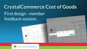 CrystalCommerce Cost of Goods - first design member feedback session